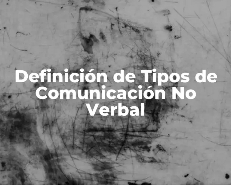 Definición de Tipos de Comunicación No Verbal