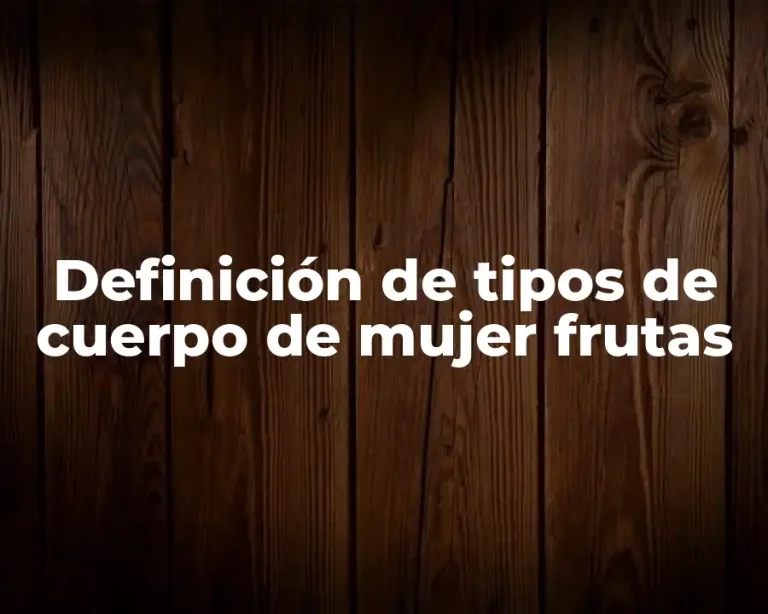 Definición de tipos de cuerpo de mujer frutas