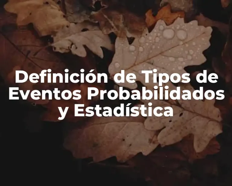 Definición de Tipos de Eventos Probabilidados y Estadística