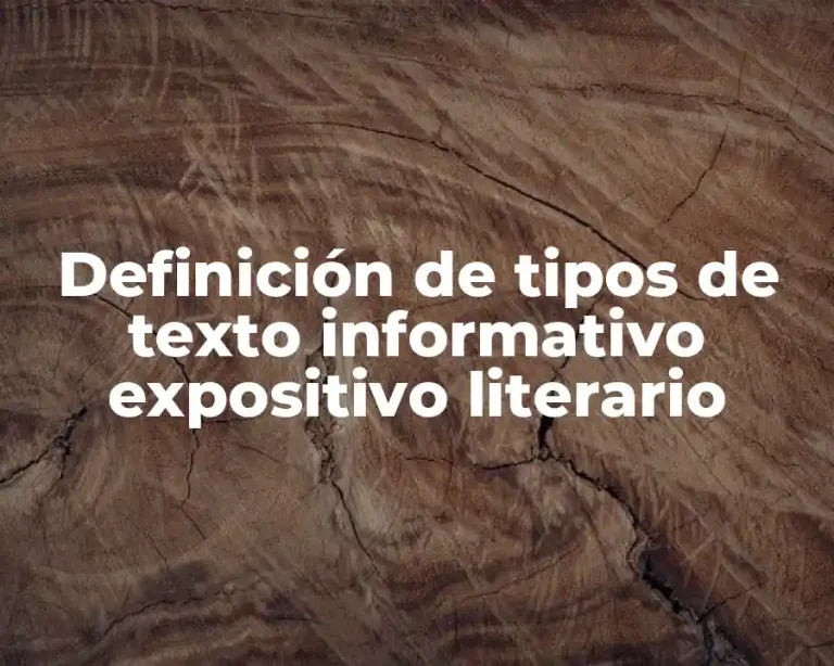 Definición de tipos de texto informativo expositivo literario