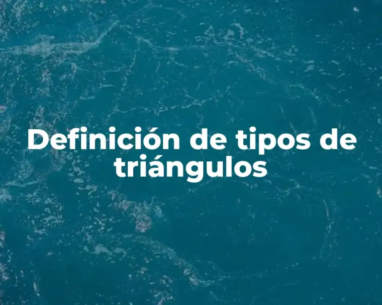 Definición de tipos de triángulos