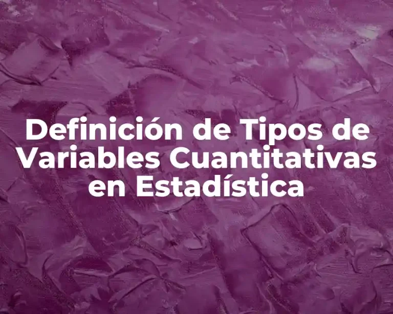 Definición de Tipos de Variables Cuantitativas en Estadística
