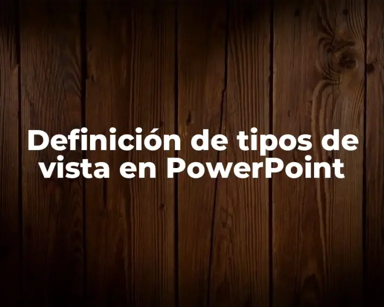 Definición de tipos de vista en PowerPoint