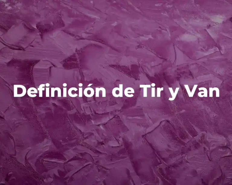 Definición de Tir y Van