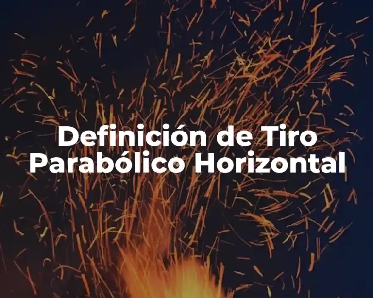Definición de Tiro Parabólico Horizontal