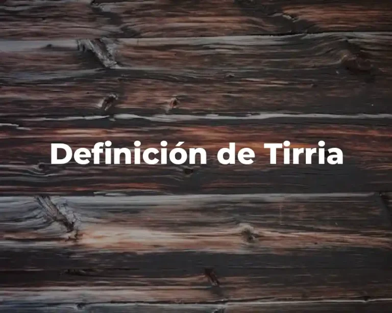 Definición de Tirria