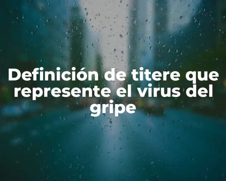 Definición de titere que represente el virus del gripe