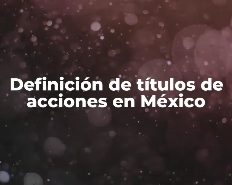 Definición de títulos de acciones en México