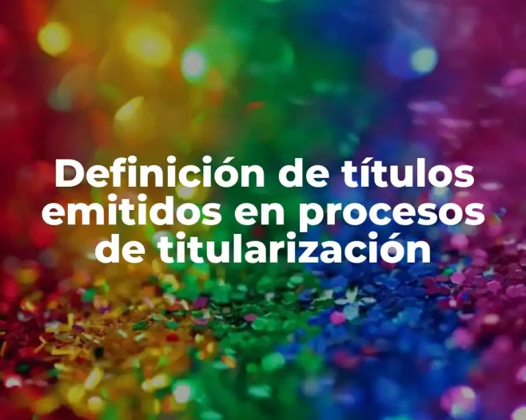 Definición de títulos emitidos en procesos de titularización
