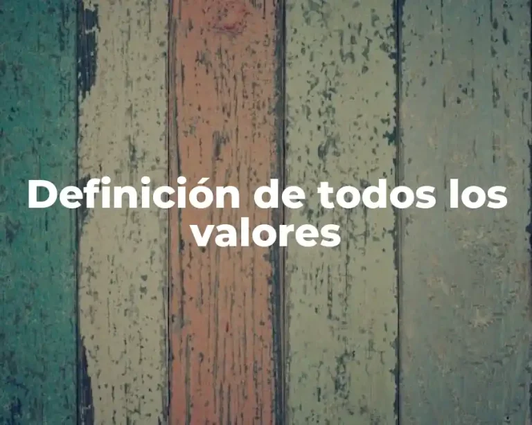 Definición de todos los valores