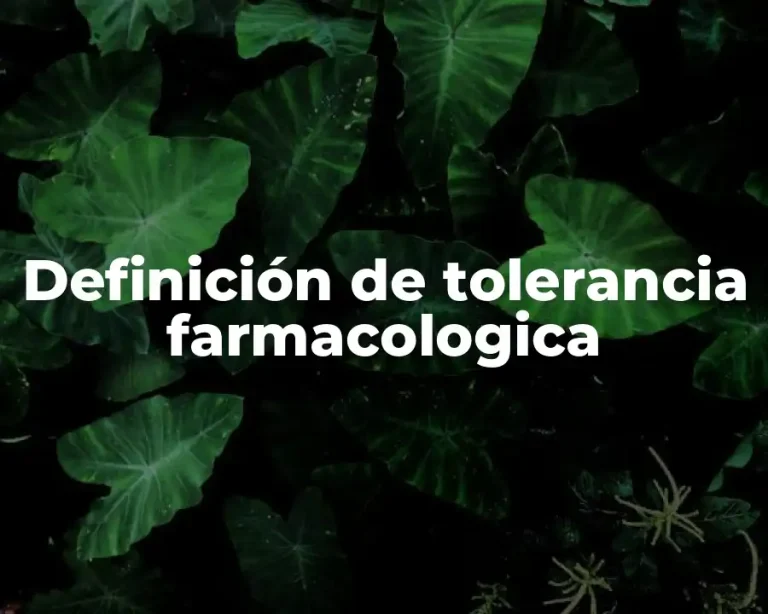 Definición de tolerancia farmacologica
