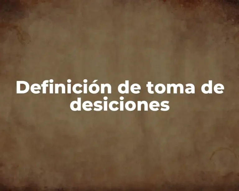 Definición de toma de desiciones