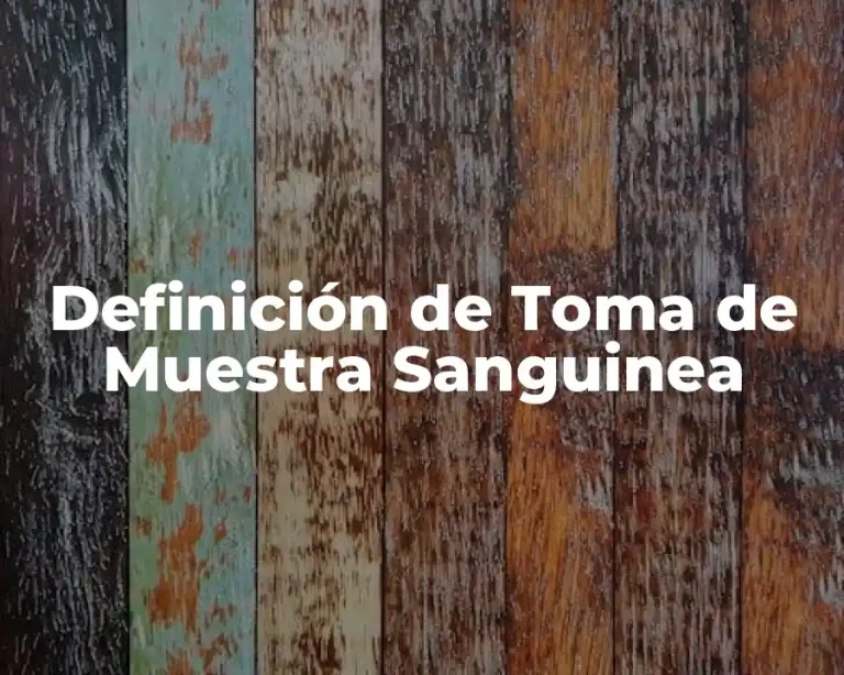 Definición de Toma de Muestra Sanguinea