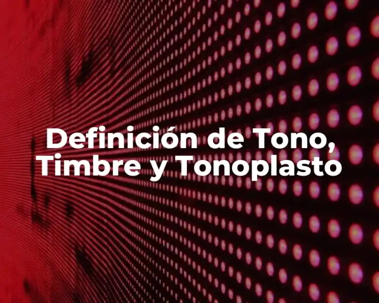 Definición de Tono, Timbre y Tonoplasto
