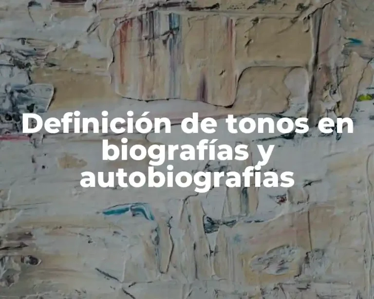 Definición de tonos en biografías y autobiografias