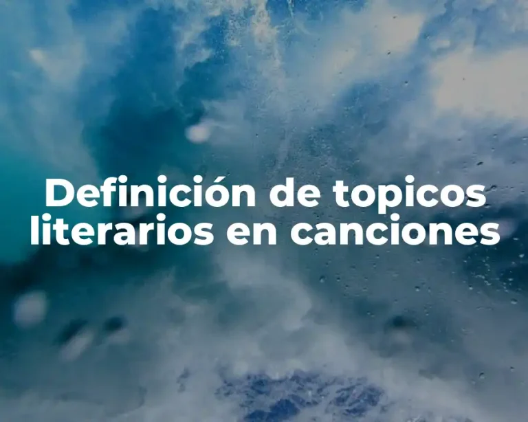 Definición de topicos literarios en canciones