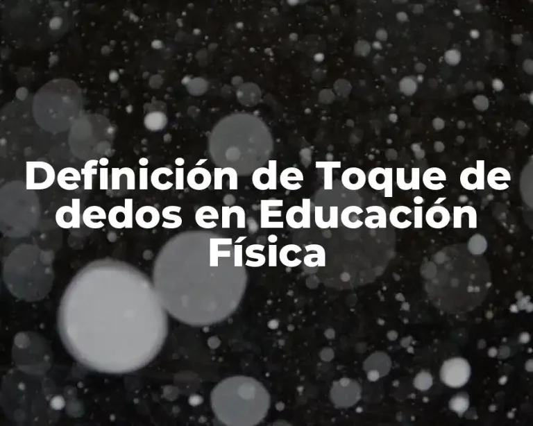 Definición de Toque de dedos en Educación Física