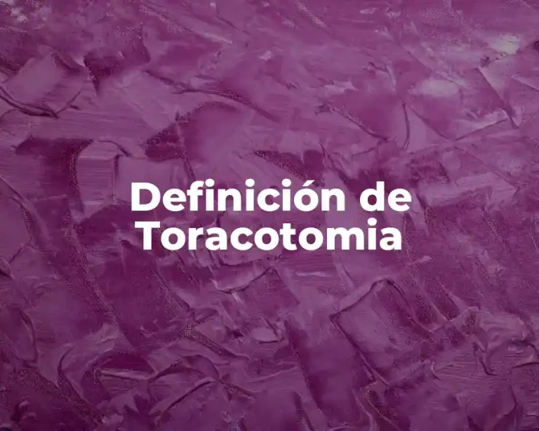 Definición de Toracotomia