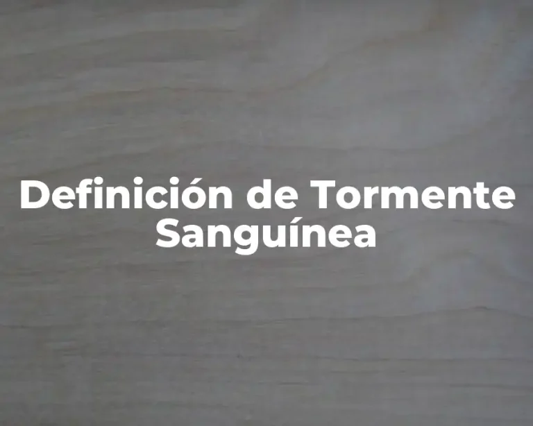 Definición de Tormente Sanguínea