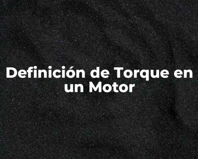 Definición de Torque en un Motor