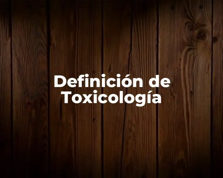 Definición de Toxicología