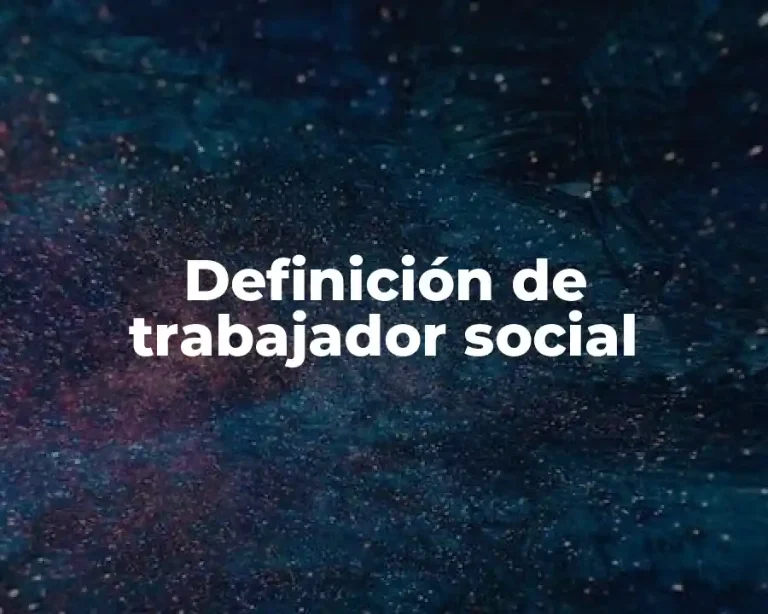 Definición de trabajador social