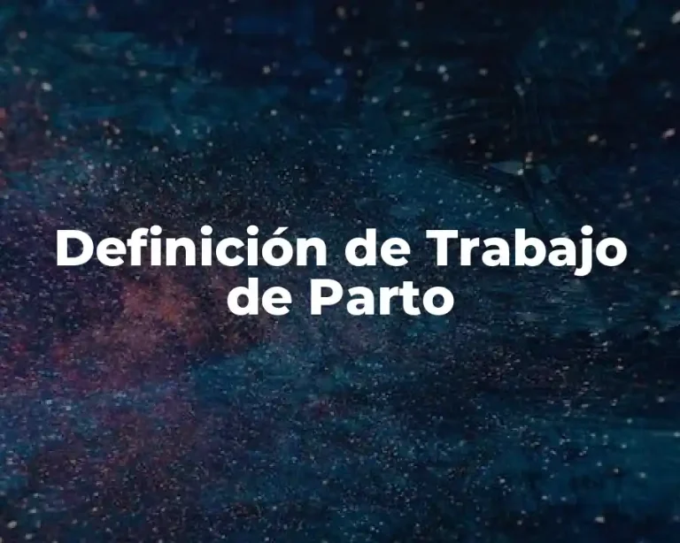 Definición de Trabajo de Parto
