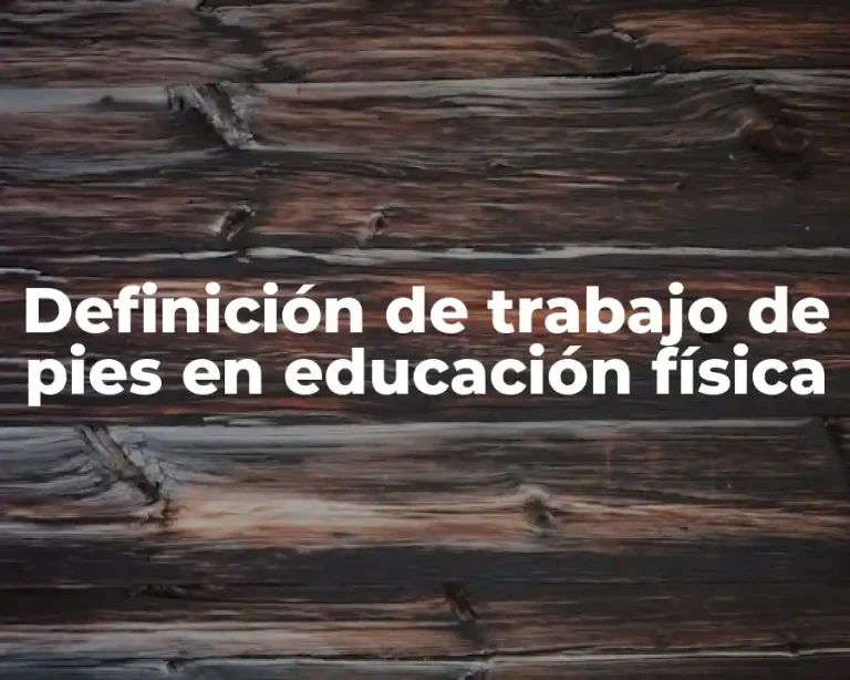 Definición de trabajo de pies en educación física