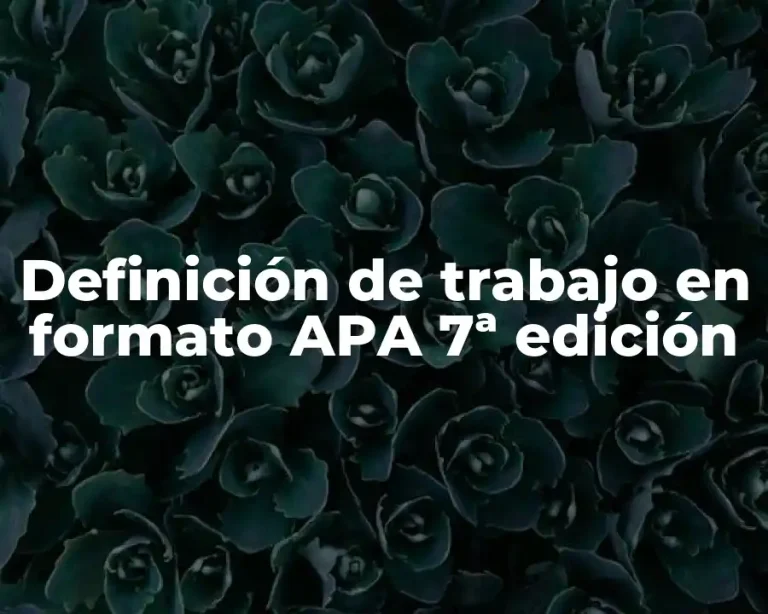 Definición de trabajo en formato APA 7ª edición