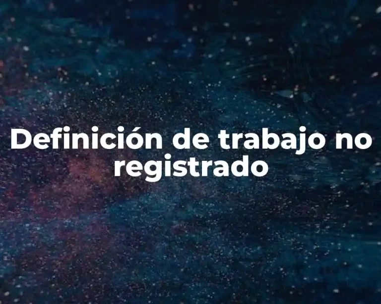 Definición de trabajo no registrado