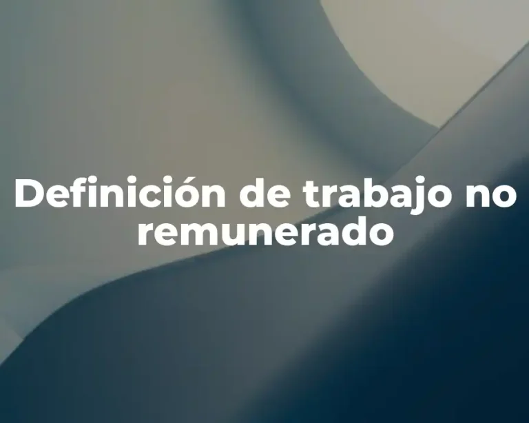 Definición de trabajo no remunerado