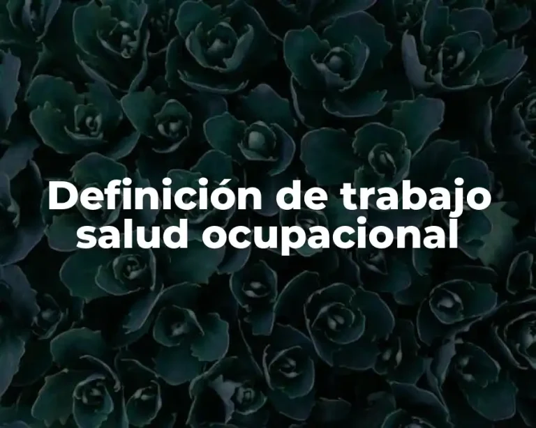 Definición de trabajo salud ocupacional