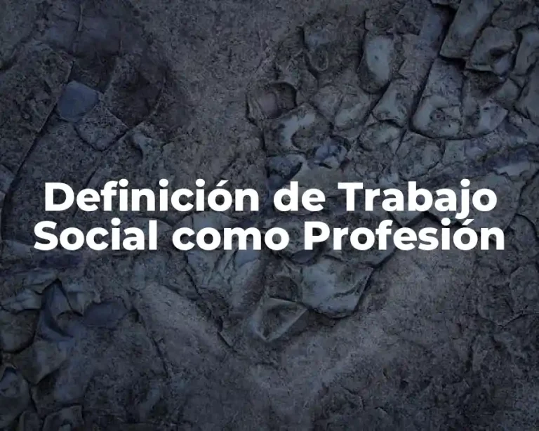 Definición de Trabajo Social como Profesión