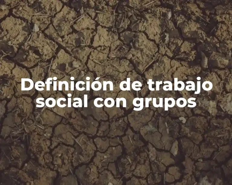 Definición de trabajo social con grupos