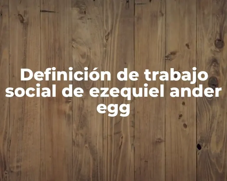 Definición de trabajo social de ezequiel ander egg