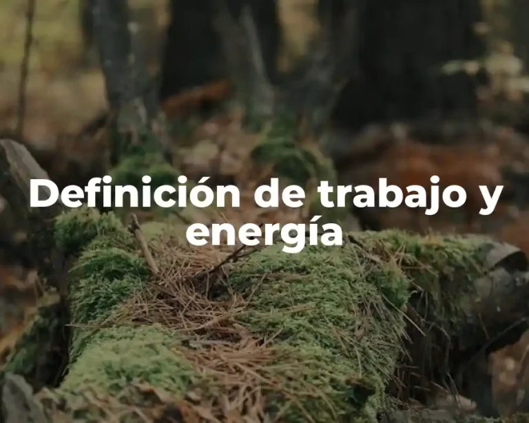 Definición de trabajo y energía