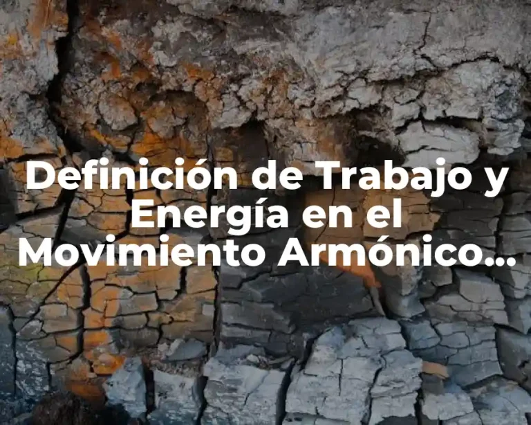 Definición de Trabajo y Energía en el Movimiento Armónico Simple