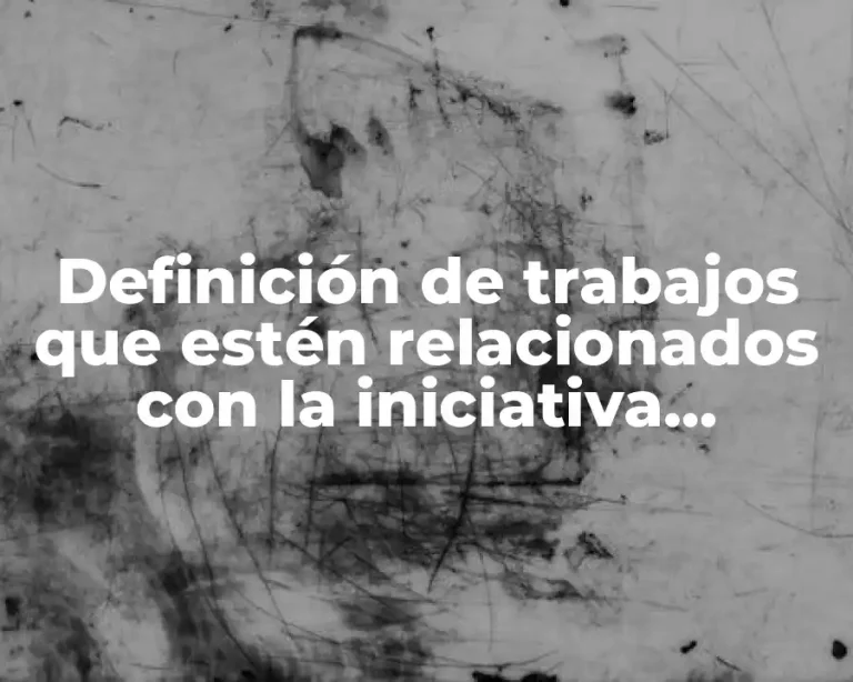 Definición de trabajos que estén relacionados con la iniciativa personal