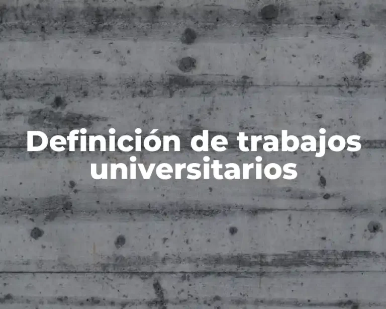 Definición de trabajos universitarios