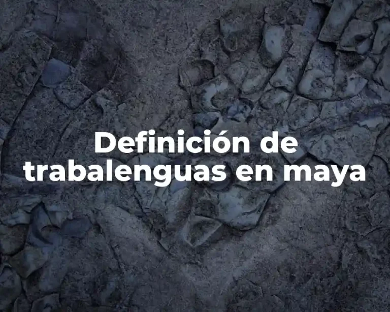 Definición de trabalenguas en maya