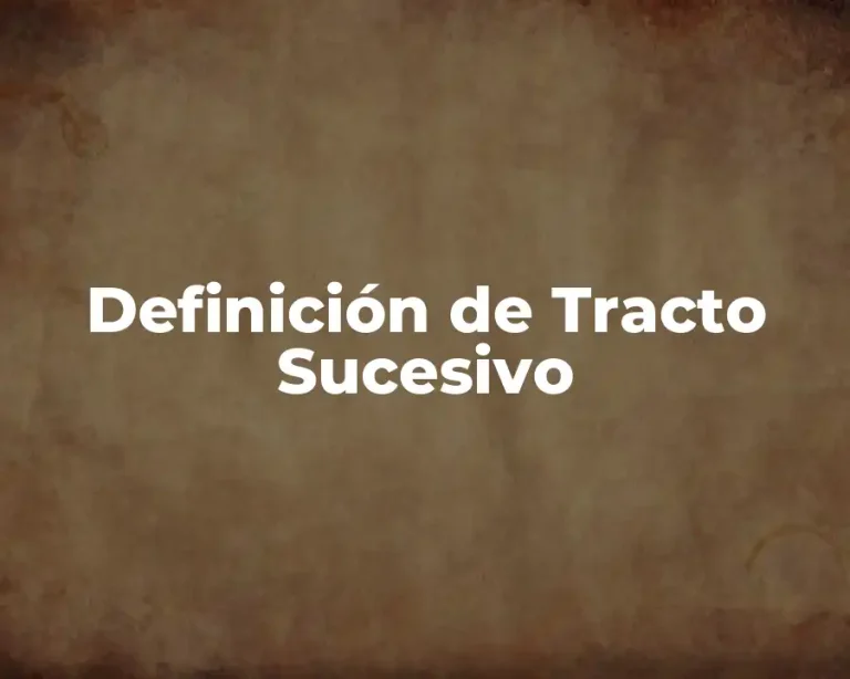 Definición de Tracto Sucesivo
