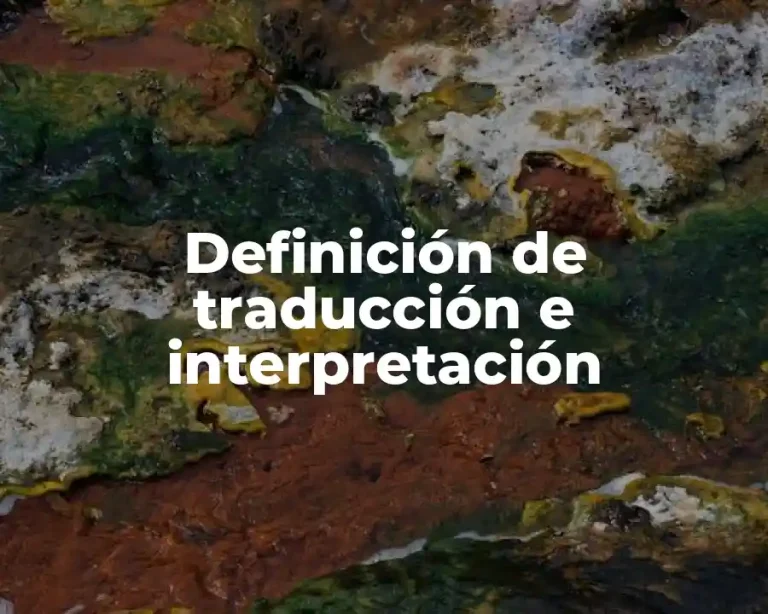 Definición de traducción e interpretación