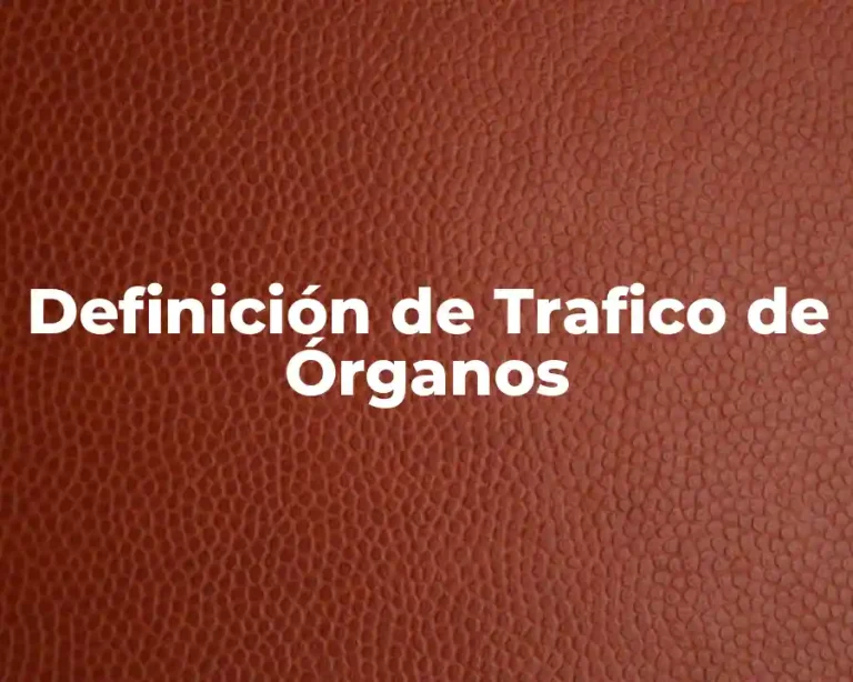Definición de Trafico de Órganos