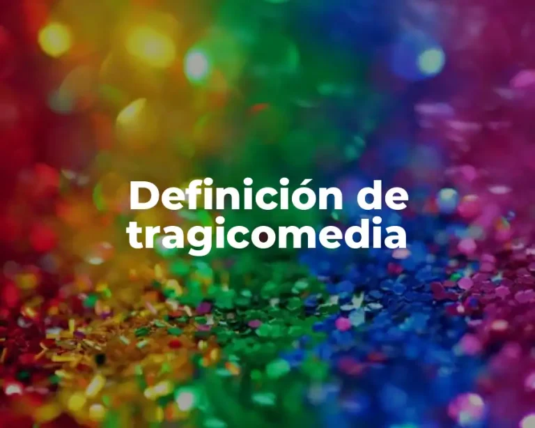 Definición de tragicomedia