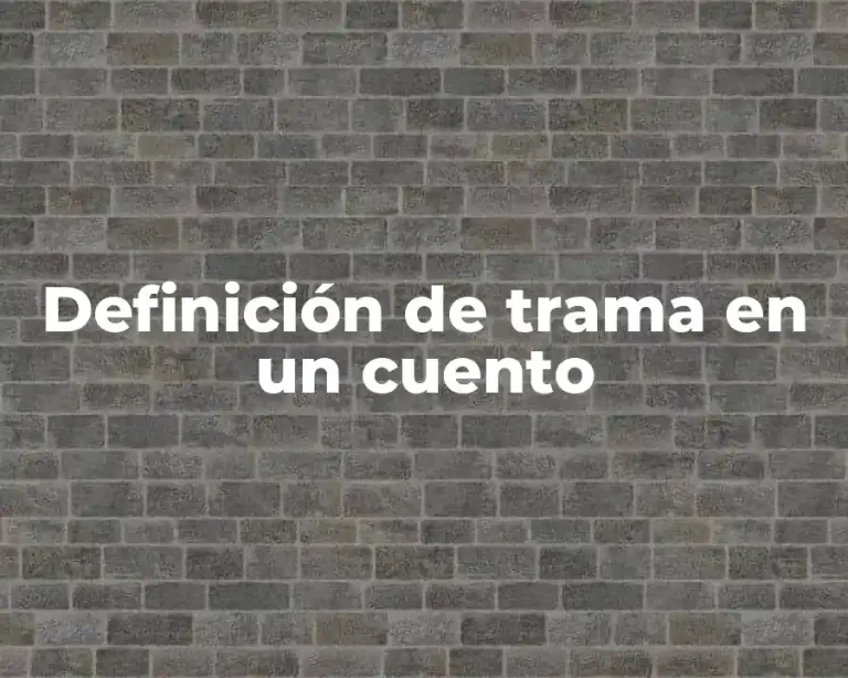 Definición de trama en un cuento