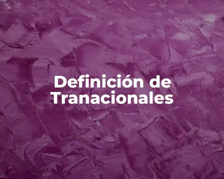 Definición de Tranacionales