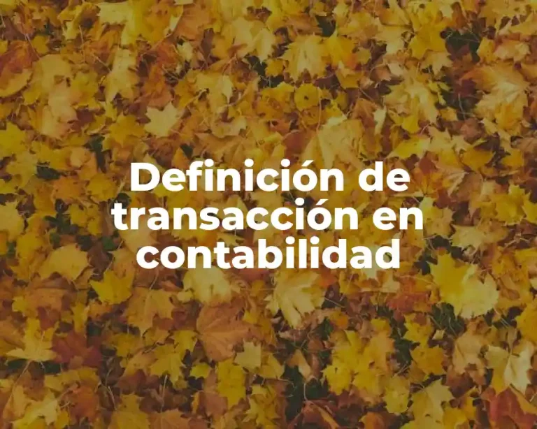 Definición de transacción en contabilidad