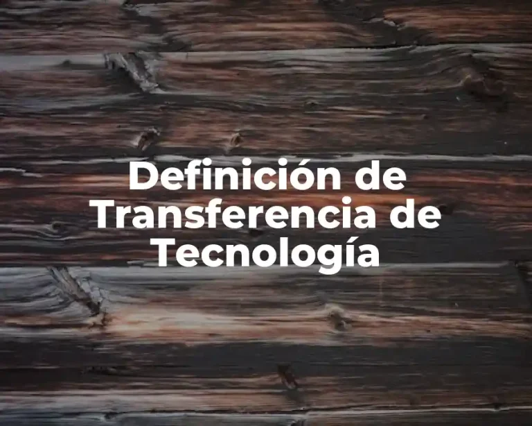 Definición de Transferencia de Tecnología