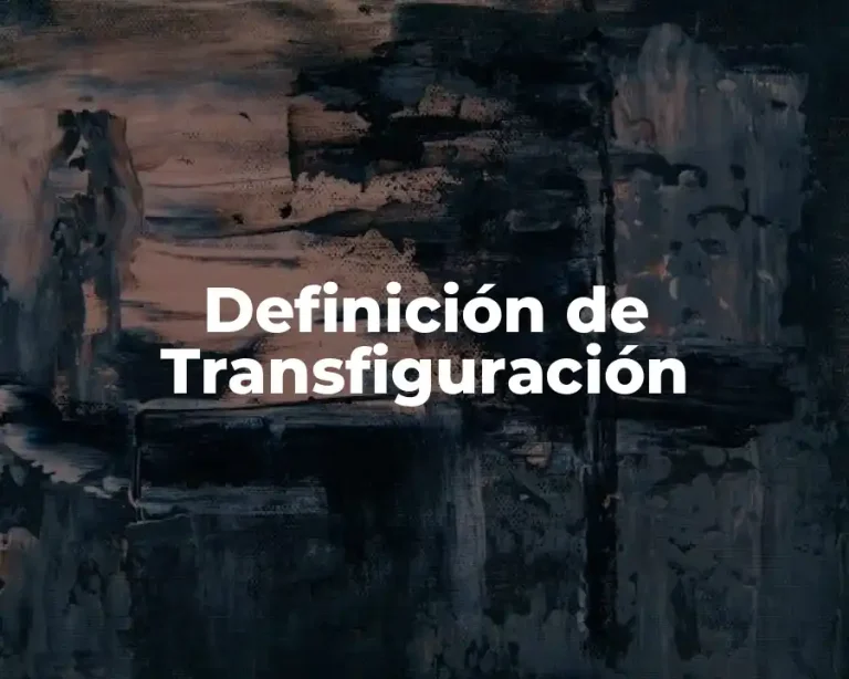 Definición de Transfiguración