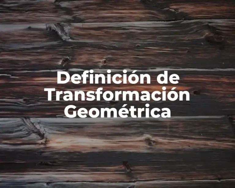 Definición de Transformación Geométrica